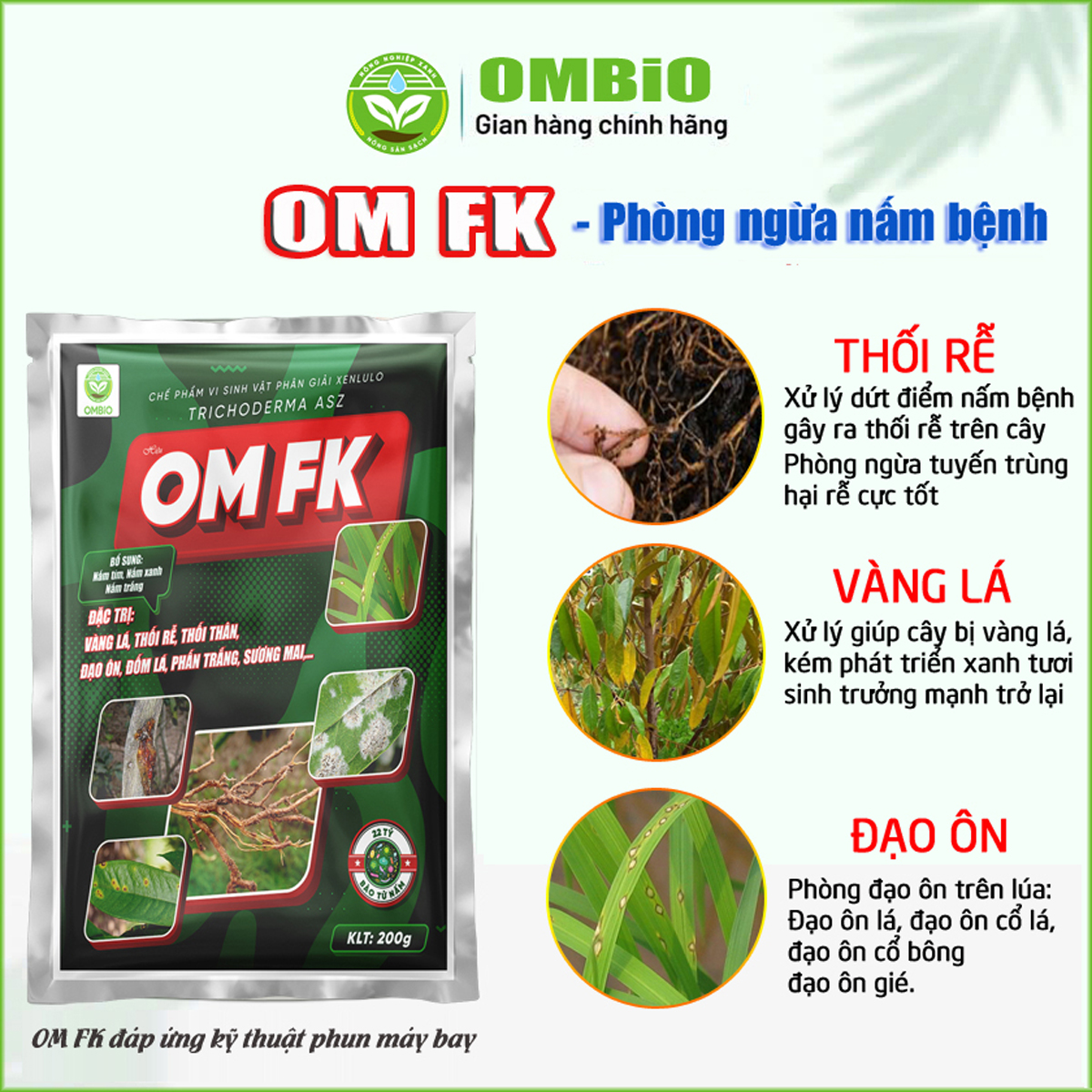 OM FK - Đặc trị nấm bệnh, xử lý vàng lá, thối rễ, đạo ôn, đốm lá, phấn trắng, sương mai