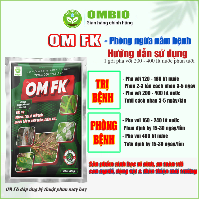 OM FK - Đặc trị nấm bệnh, xử lý vàng lá, thối rễ, đạo ôn, đốm lá, phấn trắng, sương mai